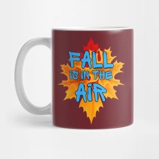 Autumn Fall season leaves Fall is in the air Mug